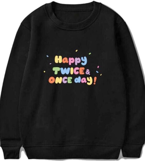 Happy Twice & Once Day Sweatshirt #1 (MR2)