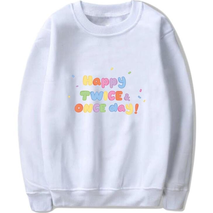 Happy Twice & Once Day Sweatshirt