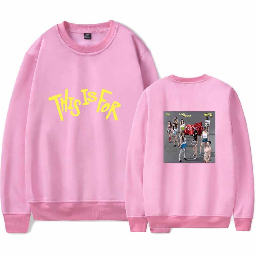 Pink sweatshirt with "This Is For" slogan and a group photo print on the back, inspired by TWICE's "Twice 4th Full Album" K-pop merch, vibrant and trendy design.