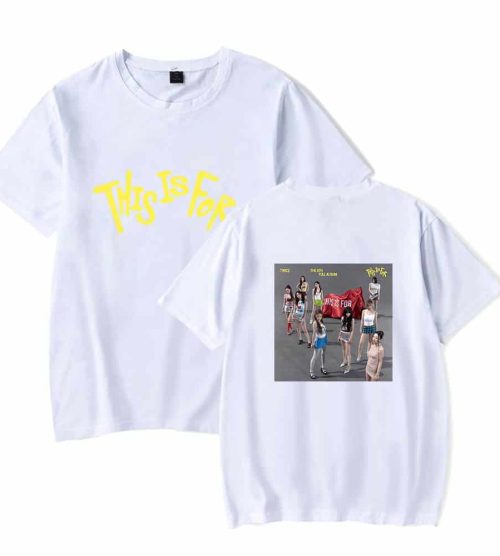 Twice This Is For T-Shirt #4